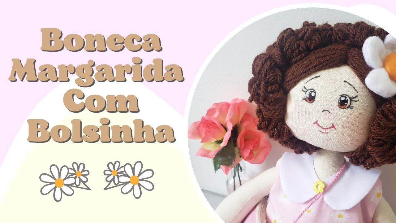 Como fazer boneca Margarida com bolsinha passo a passo