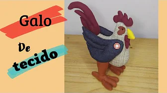 Como fazer galo de tecido